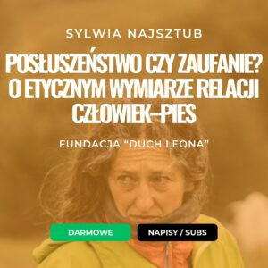 Posłuszeństwo czy zaufanie? O etycznym wymiarze relacji człowiek-pies